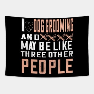 I love dog grooming...cute dog groomer gift Tapestry