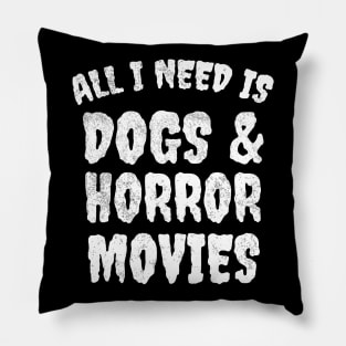 Dogs and horror movies Pillow