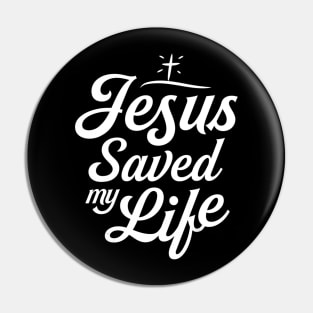 Jesus Saved My Life Pin