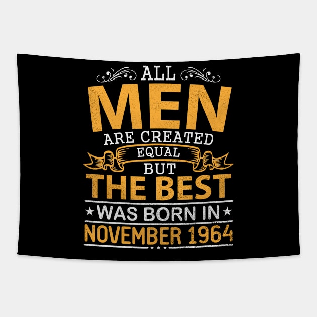 All Men Are Created Equal But The Best Was Born In November 1964 Happy Birthday To Me Papa Dad Son Tapestry by bakhanh123