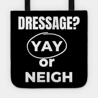 Dressage? Yay or NEIGH? Tote