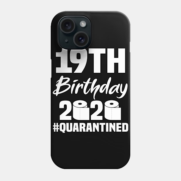 19th Birthday 2020 Quarantined Phone Case by quaranteen