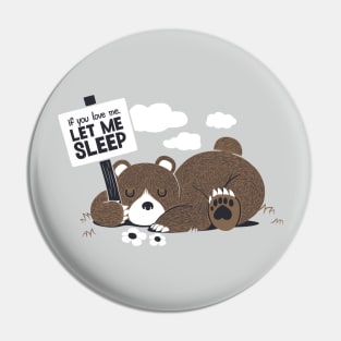 If You Love Me Let Me Sleep II Pin