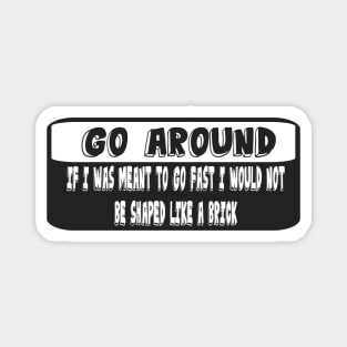 Go Around Magnet