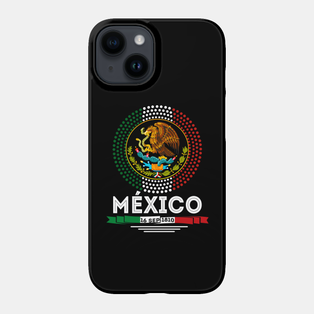 Mexico aguila escudo de la bandera de Mexico 16 de Septiembre 1810 -  Independencia Mexico - Phone Case | TeePublic