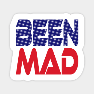 #OurPatriotism: Been Mad (Red, White, Blue) by Onjena Yo Magnet