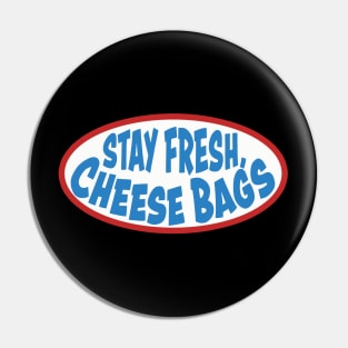 Stay Fresh, Cheese Bags Pin