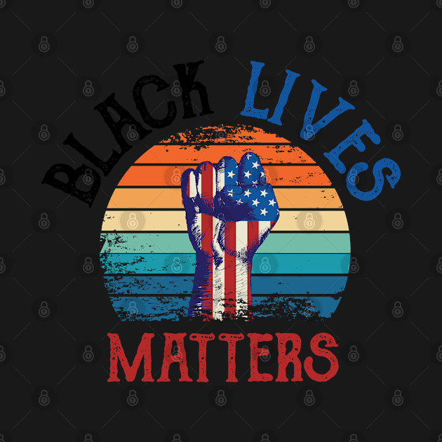 Discover Black Lives Matter stop racism - Black Lives Matter - T-Shirt