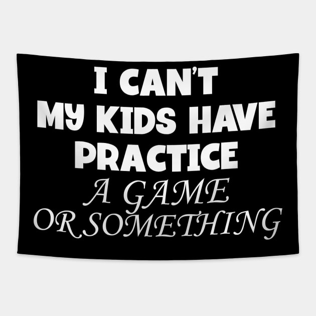 Baseball Mom T-shirt I Can't My Kids Have Practice A Game 