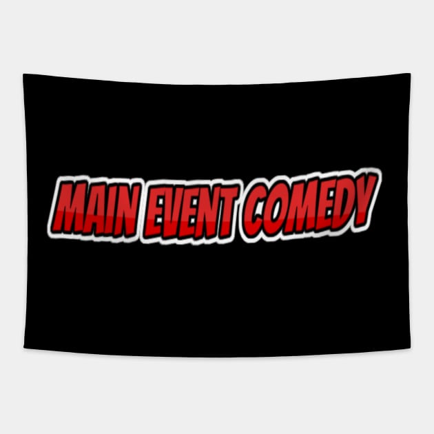 Main Event Comedy (Red Logo) Tapestry by Main Event Comedy