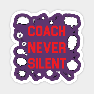 Coach Never Silent Magnet