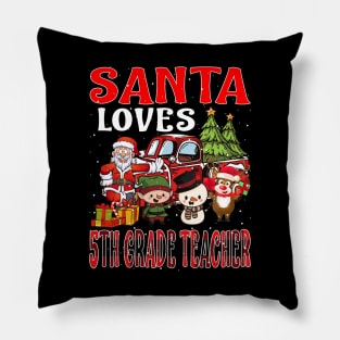 Santa Loves 5Th Grade Teacher Pillow