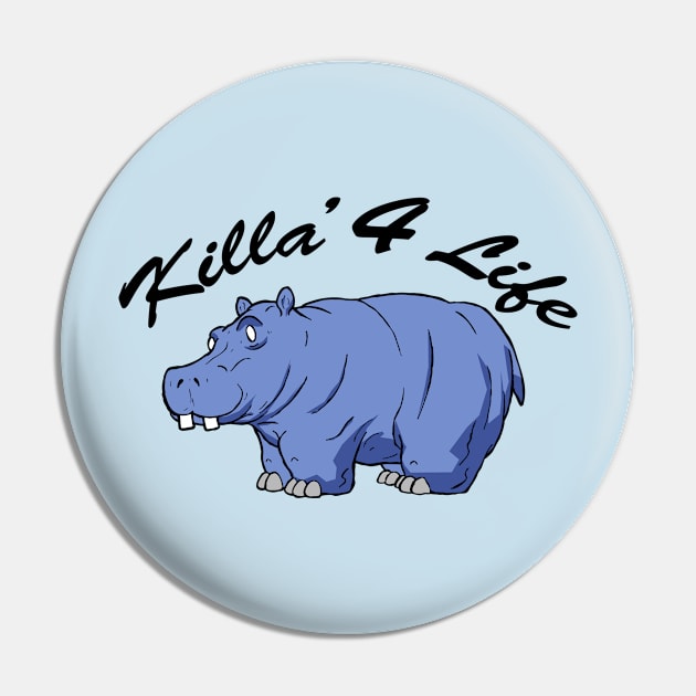 Killa 4 Life Pin by calavara