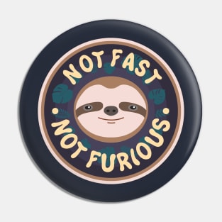 Not Fast, Not Furious Pin