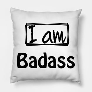 I am Badass Pillow