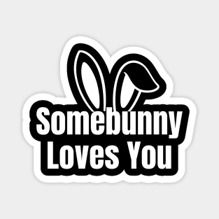 Somebunny Loves You Magnet