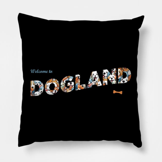 welcome to Dogland Pillow by Kingrocker Clothing