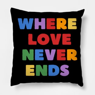 Where Love Never Ends Pillow