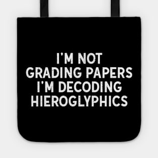 I'm not grading papers Tote