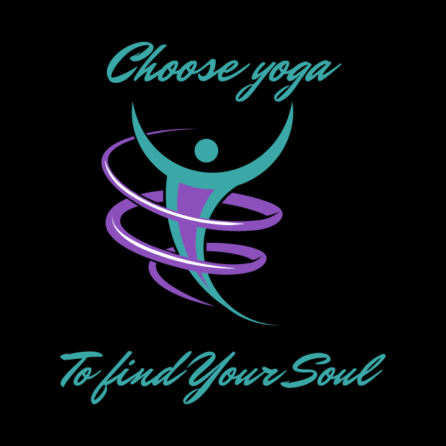Choose Yoga To Find Your Soul by Dosiferon