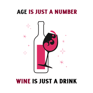 Age is Just a Number WINE is Just a Drink Wine Lover Birthday Gift T-Shirt