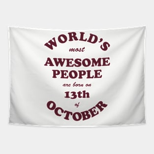 World's Most Awesome People are born on 13th of October Tapestry