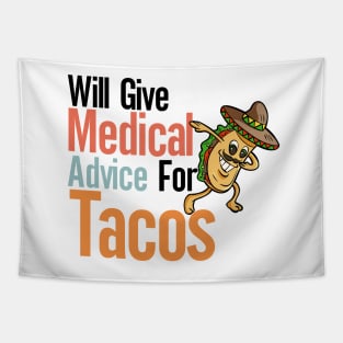 Will Give Medical Advice For Tacos Tapestry