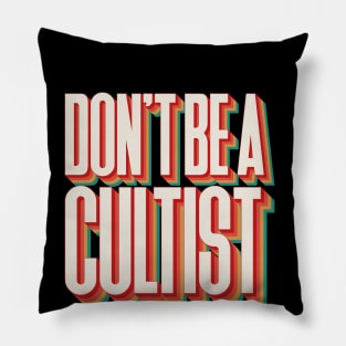 Don't Be A Cultist Pillow