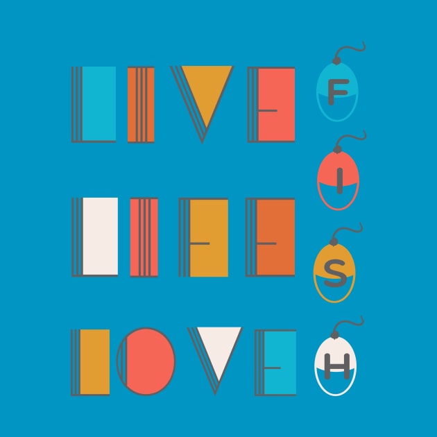 Live Life Love Fishing by ugisdesign