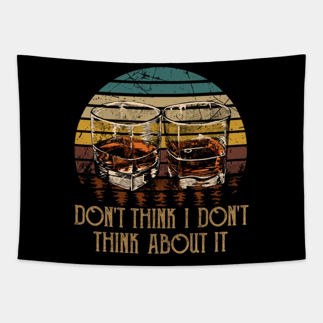 Don't think I don't think about it Glasses Whiskey Outlaw Music Quote Tapestry by Merle Huisman