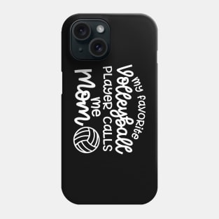 My Favorite Volleyball Player Calls Me Mom Cute Funny Phone Case