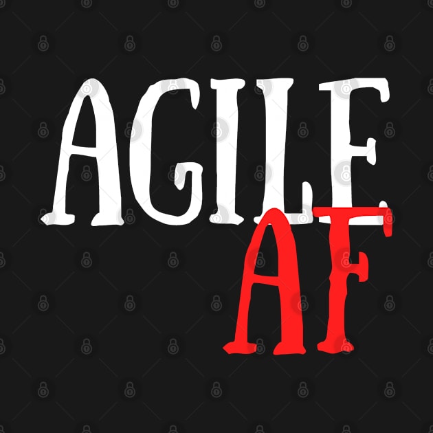 Scrum Agile AF Funny Scrum by EQDesigns