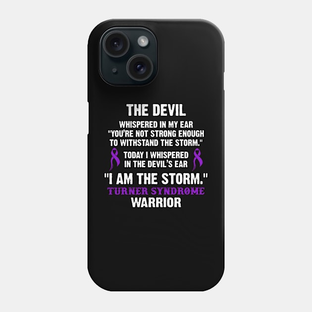 Turner Syndrome Warrior I Am The Storm - In This Family We Fight Together Phone Case by DAN LE