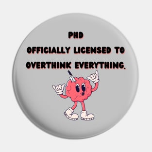 PHD: Officially a Overthinker Pin