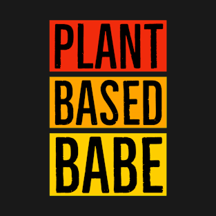 Plantbased Babe T-Shirt