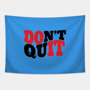 DON'T QUIT DO IT Tapestry