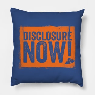 DISCLOSURE NOW! SLOGAN FOR UFO / UAP BELIEVERS Pillow