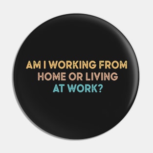 am i working from home or living at work Pin