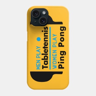 Men play table tennis women play ping pong (black) Phone Case