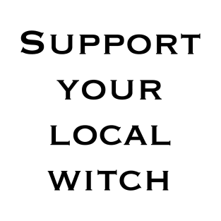 Support your local witch T-Shirt