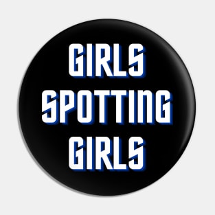 Girls Spotting Girls Pin