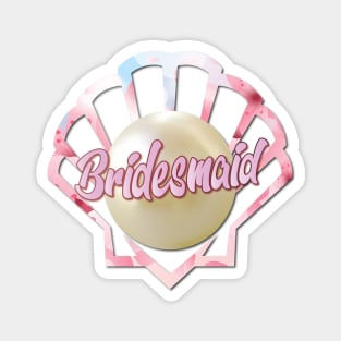 Bridesmaid Of The Bride Magnet