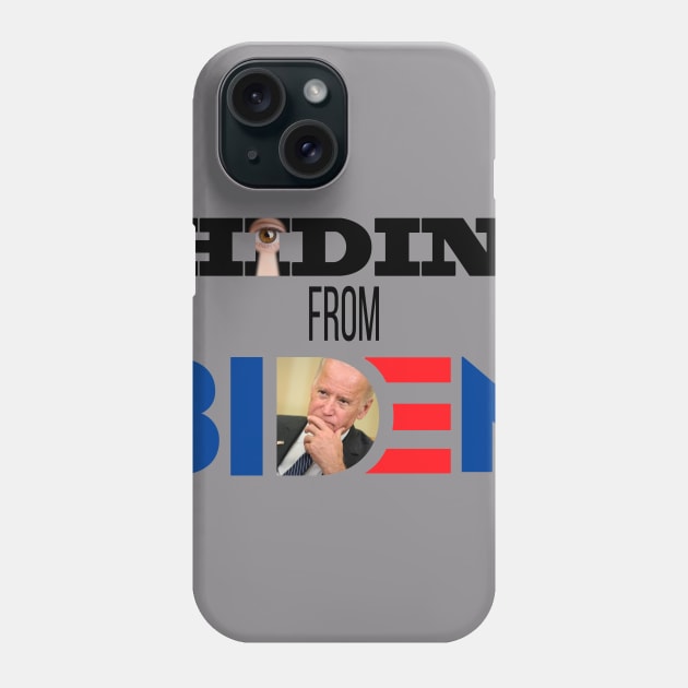 Hidin` from Biden T Shirt Phone Case by Dimion666