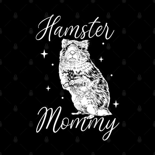 Hamster lover - Hamster Mommy by Modern Medieval Design