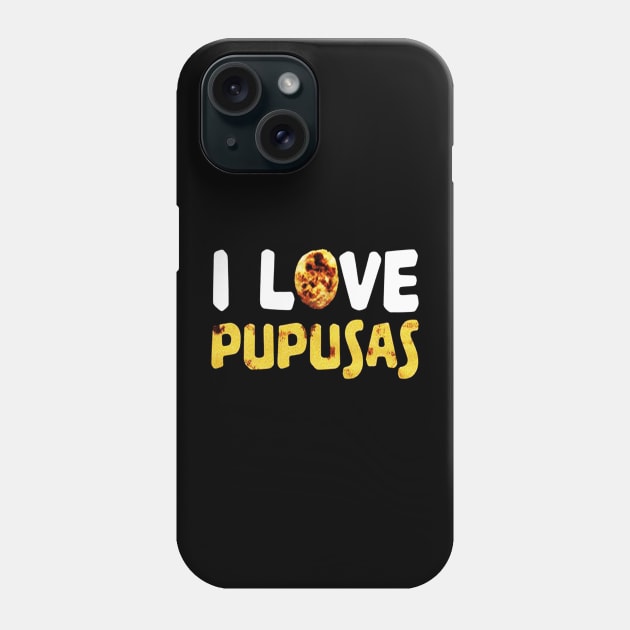 I Love Pupusas Phone Case by mariebellamanda