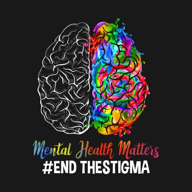 End The Stigma Mental Health Matters Mental Awareness by New Hights