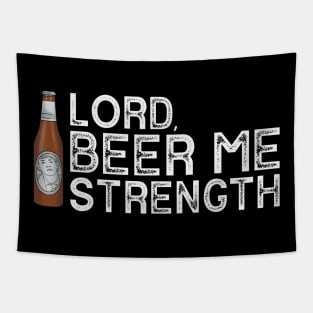 Lord, Beer Me Strength Tapestry