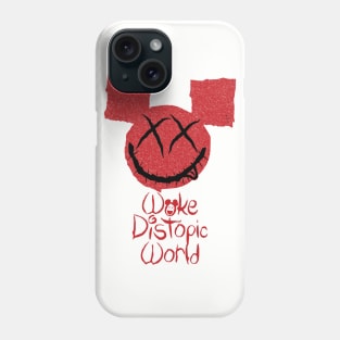 Welcome to Woke Distopic World Phone Case