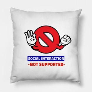 Social Interaction Not Supported Pillow