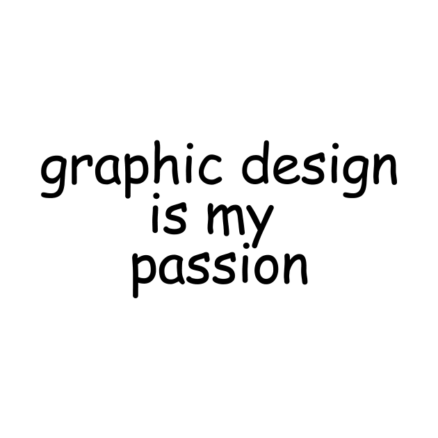 graphic design is my passion by edajylix